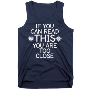 If You Can Read This You Are Too Close Social Distancing Tank Top