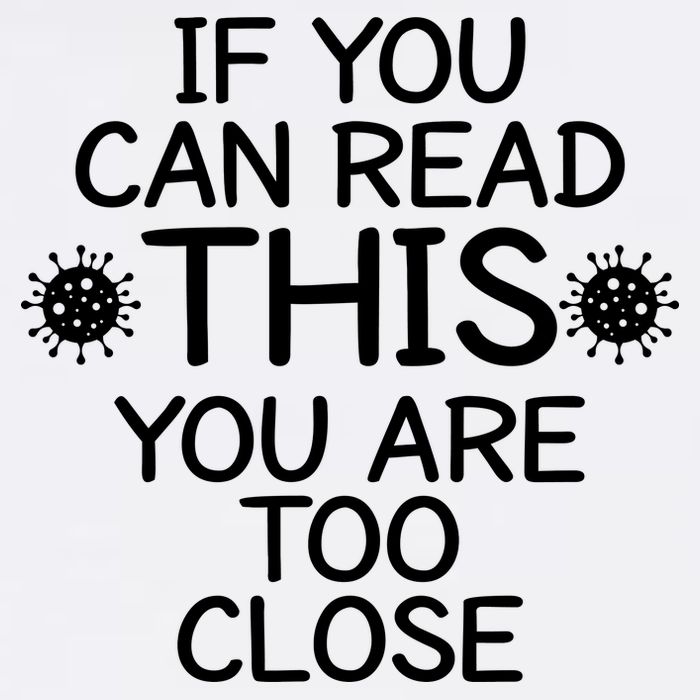 If You Can Read This You Are Too Close Social Distancing Garment-Dyed Sweatshirt