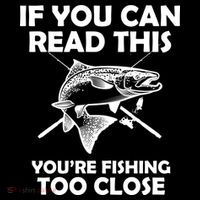 If You Can Read This Your Fishing Too Close Flexfit Unipanel Trucker Cap