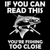 If You Can Read This Your Fishing Too Close Backpack