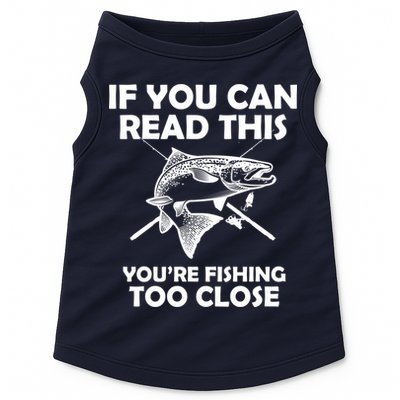 If You Can Read This Your Fishing Too Close Doggie Tank