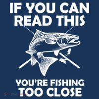 If You Can Read This Your Fishing Too Close Youth Performance Sprint T-Shirt