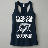 If You Can Read This Your Fishing Too Close Womens Tank Top