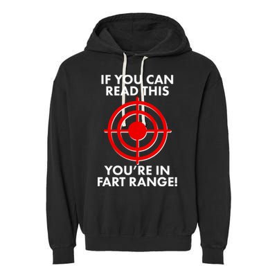 If You Can Read This You're In Fart Range Garment-Dyed Fleece Hoodie
