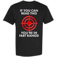 If You Can Read This You're In Fart Range Garment-Dyed Heavyweight T-Shirt