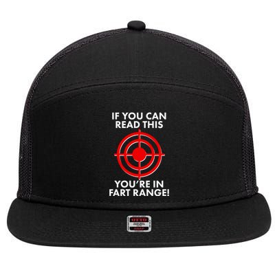 If You Can Read This You're In Fart Range 7 Panel Mesh Trucker Snapback Hat