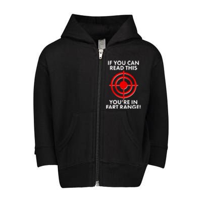 If You Can Read This You're In Fart Range Toddler Zip Fleece Hoodie