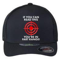 If You Can Read This You're In Fart Range Flexfit Unipanel Trucker Cap