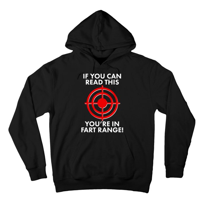 If You Can Read This You're In Fart Range Hoodie