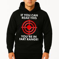 If You Can Read This You're In Fart Range Hoodie