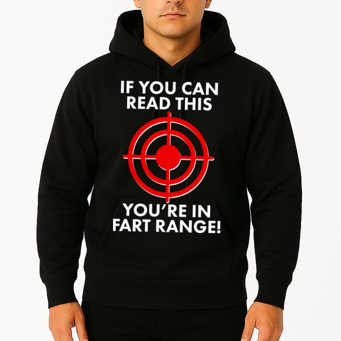 If You Can Read This You're In Fart Range Hoodie