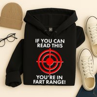 If You Can Read This You're In Fart Range Hoodie