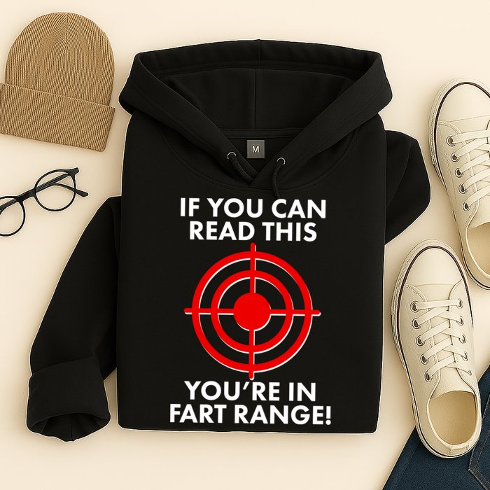 If You Can Read This You're In Fart Range Hoodie