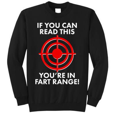 If You Can Read This You're In Fart Range Sweatshirt