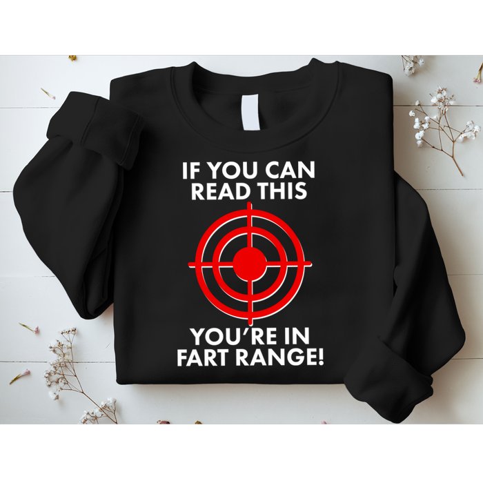 If You Can Read This You're In Fart Range Sweatshirt