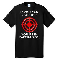 If You Can Read This You're In Fart Range Tall T-Shirt