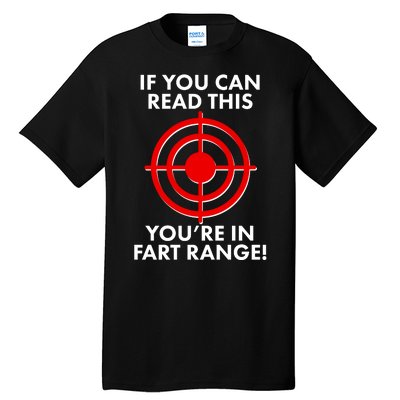 If You Can Read This You're In Fart Range Tall T-Shirt