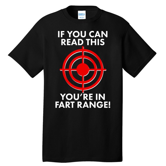 If You Can Read This You're In Fart Range Tall T-Shirt