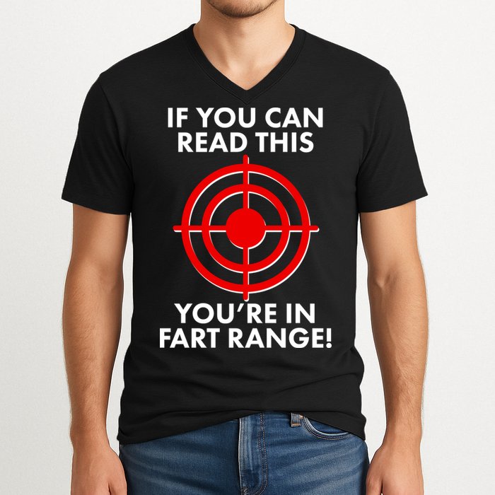 If You Can Read This You're In Fart Range V-Neck T-Shirt