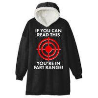 If You Can Read This You're In Fart Range Hooded Wearable Blanket