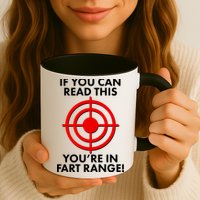 If You Can Read This You're In Fart Range Coffee Mug