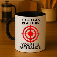 If You Can Read This You're In Fart Range Coffee Mug