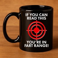 If You Can Read This You're In Fart Range 11oz C Handle Ceramic Mug