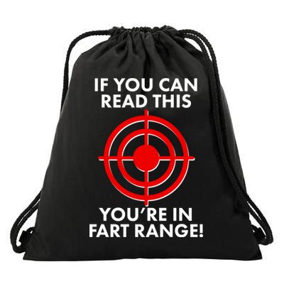 If You Can Read This You're In Fart Range Drawstring Bag