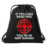 If You Can Read This You're In Fart Range Drawstring Bag