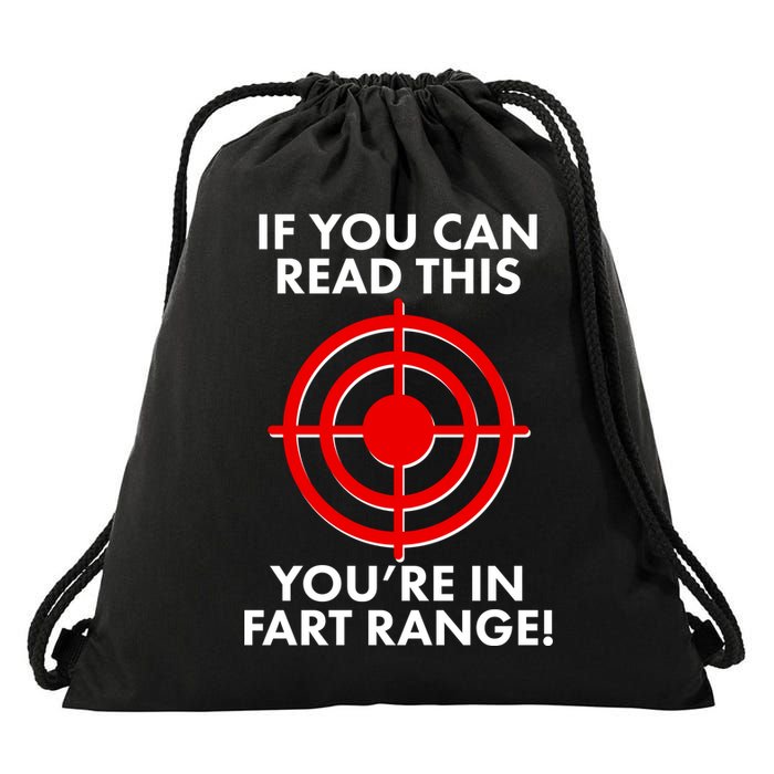If You Can Read This You're In Fart Range Drawstring Bag