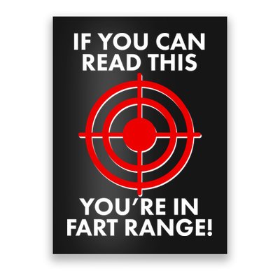 If You Can Read This You're In Fart Range Poster