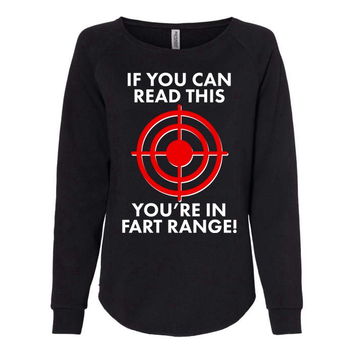 If You Can Read This You're In Fart Range Womens California Wash Sweatshirt