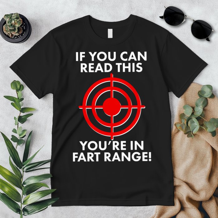 If You Can Read This You're In Fart Range Premium T-Shirt