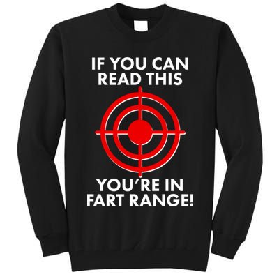 If You Can Read This You're In Fart Range Tall Sweatshirt