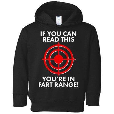 If You Can Read This You're In Fart Range Toddler Hoodie