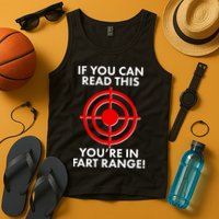 If You Can Read This You're In Fart Range Tank Top