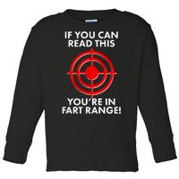 If You Can Read This You're In Fart Range Toddler Long Sleeve Shirt