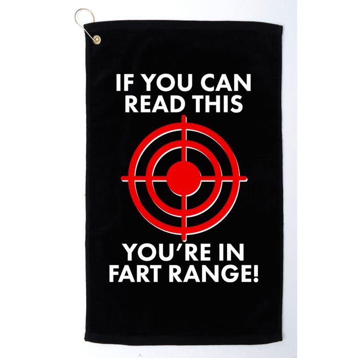 If You Can Read This You're In Fart Range Golf Towel