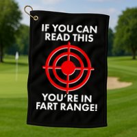 If You Can Read This You're In Fart Range Golf Towel
