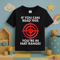 If You Can Read This You're In Fart Range Toddler T-Shirt