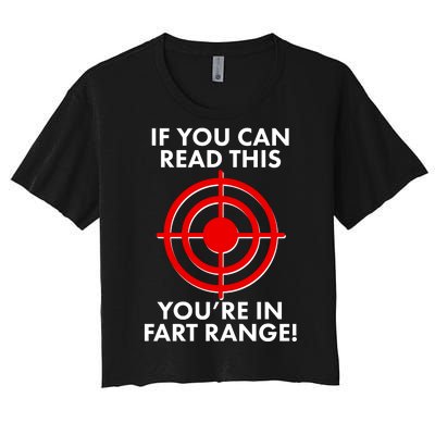 If You Can Read This You're In Fart Range Women's Crop Top Tee