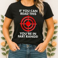 If You Can Read This You're In Fart Range Womens T-Shirt