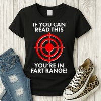 If You Can Read This You're In Fart Range Womens T-Shirt