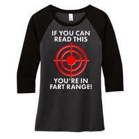 If You Can Read This You're In Fart Range Women's Tri-Blend 3/4-Sleeve Raglan Shirt