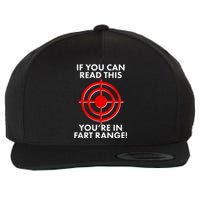 If You Can Read This You're In Fart Range Wool Snapback Cap