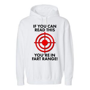 If You Can Read This You're In Fart Range Garment-Dyed Fleece Hoodie