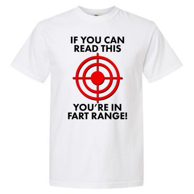 If You Can Read This You're In Fart Range Garment-Dyed Heavyweight T-Shirt