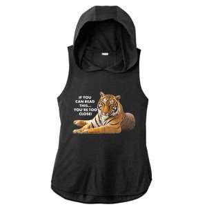 If You Can Read This You're Too Close Funny Tiger Ladies PosiCharge Tri-Blend Wicking Draft Hoodie Tank