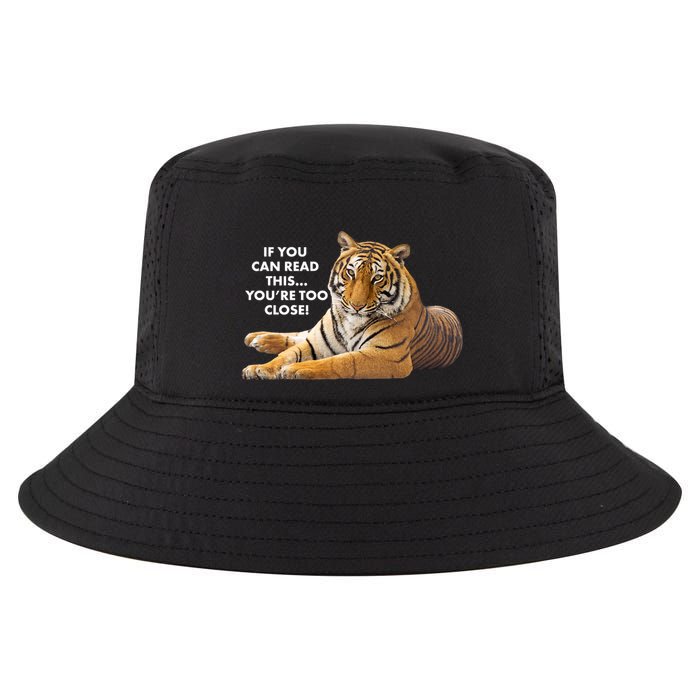 If You Can Read This You're Too Close Funny Tiger Cool Comfort Performance Bucket Hat
