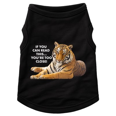 If You Can Read This You're Too Close Funny Tiger Doggie Tank